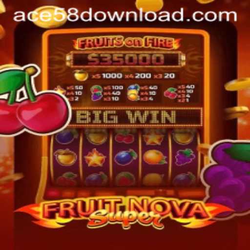 FruitNovaSuper and ACE58.COM: A Comprehensive Exploration