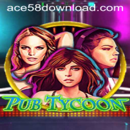 Discover the Innovative PubTycoon Game and Master Its Rules with ACE58.COM